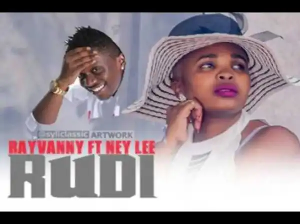 Rayvanny - Rudi Ft. Ney Lee